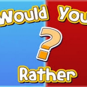 Would You Rather