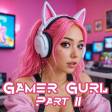 Gamer Gurl: Part II